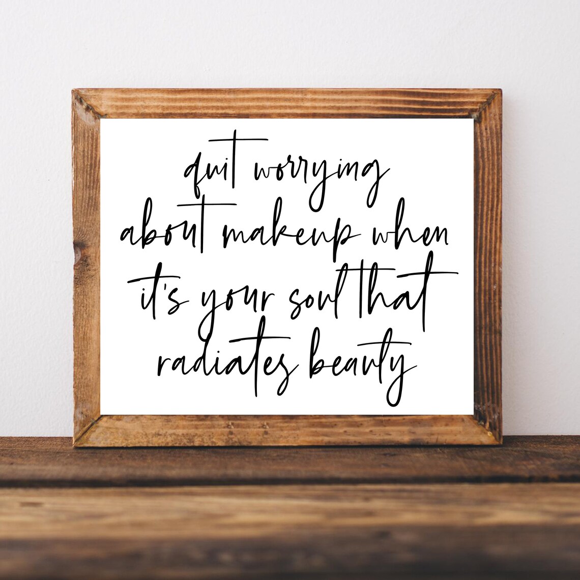 Quit Worrying About Makeup Your Soul Radiates Beauty Teen Room Poster