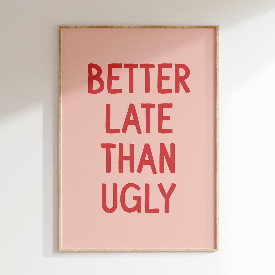 Better Late Than Ugly Funny Pink Sassy Quote Bold Typography Poster