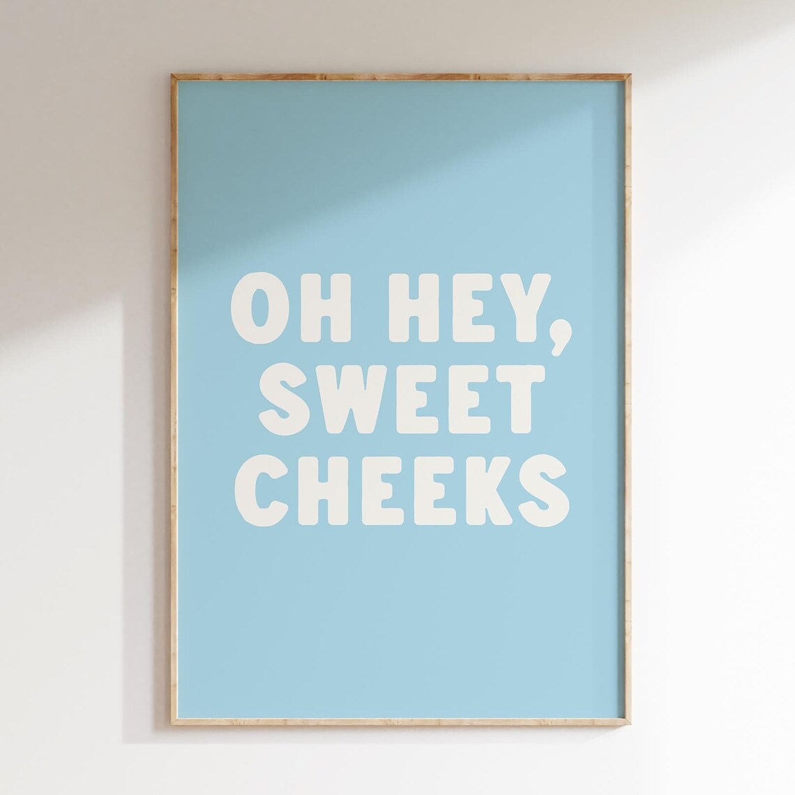 Oh Hey Sweet Cheeks Funny Pastel Blue Typography Bathroom Quote Poster - Image 3
