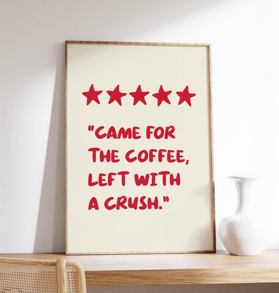 Came For The Coffee Left With A Crush Print Funny Quote Poster Kitchen Decor Wall Art
