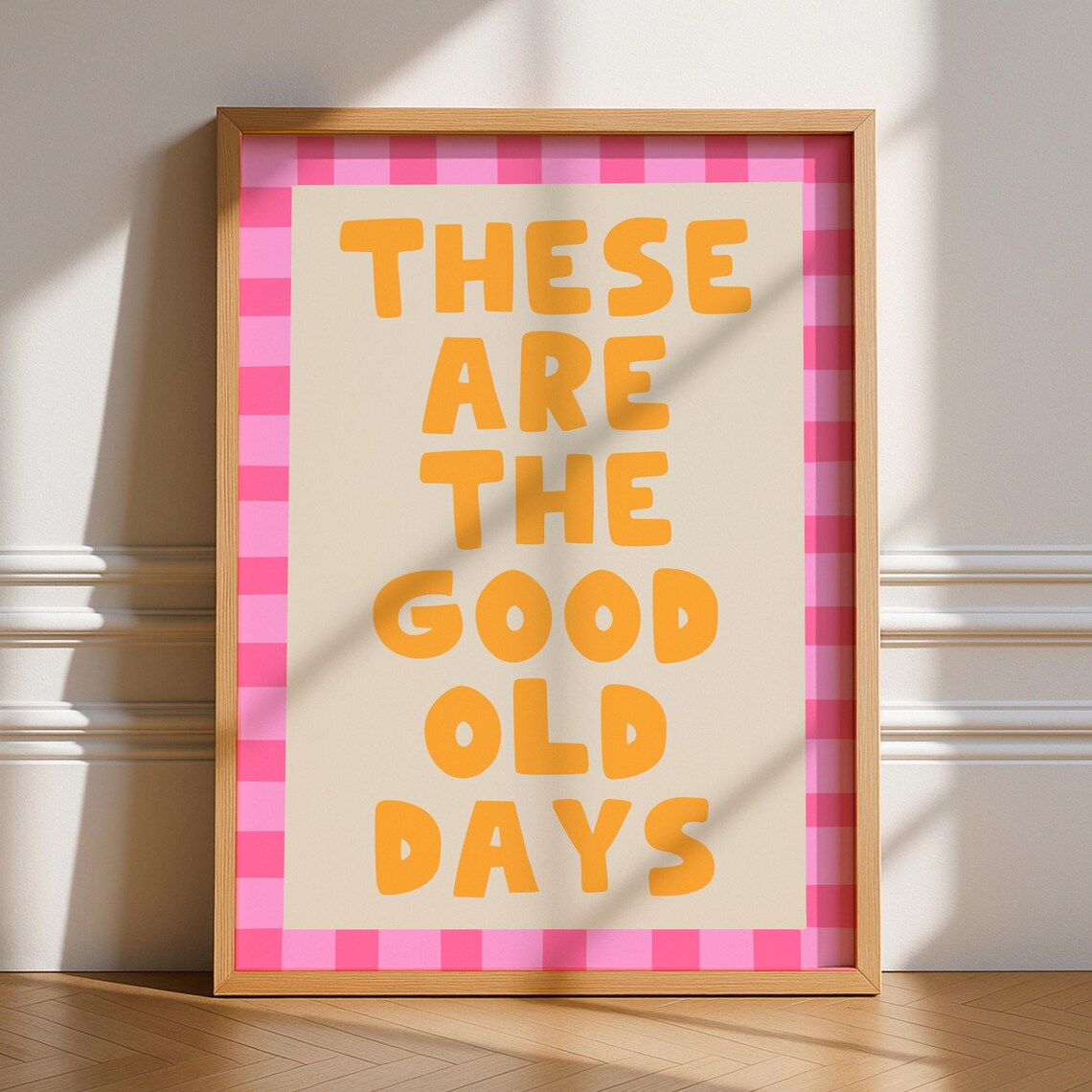 These Are The Good Old Days Kitchen Poster