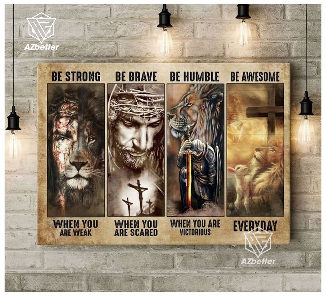 Be Strong Brave Humble Awesome Lion Jesus Knight Faith Poster