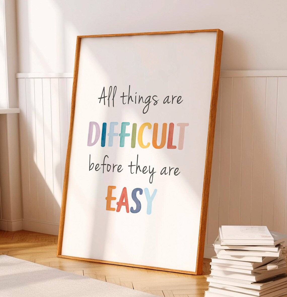 All Things Are Difficult Before They Are Easy Art Print - Image 6