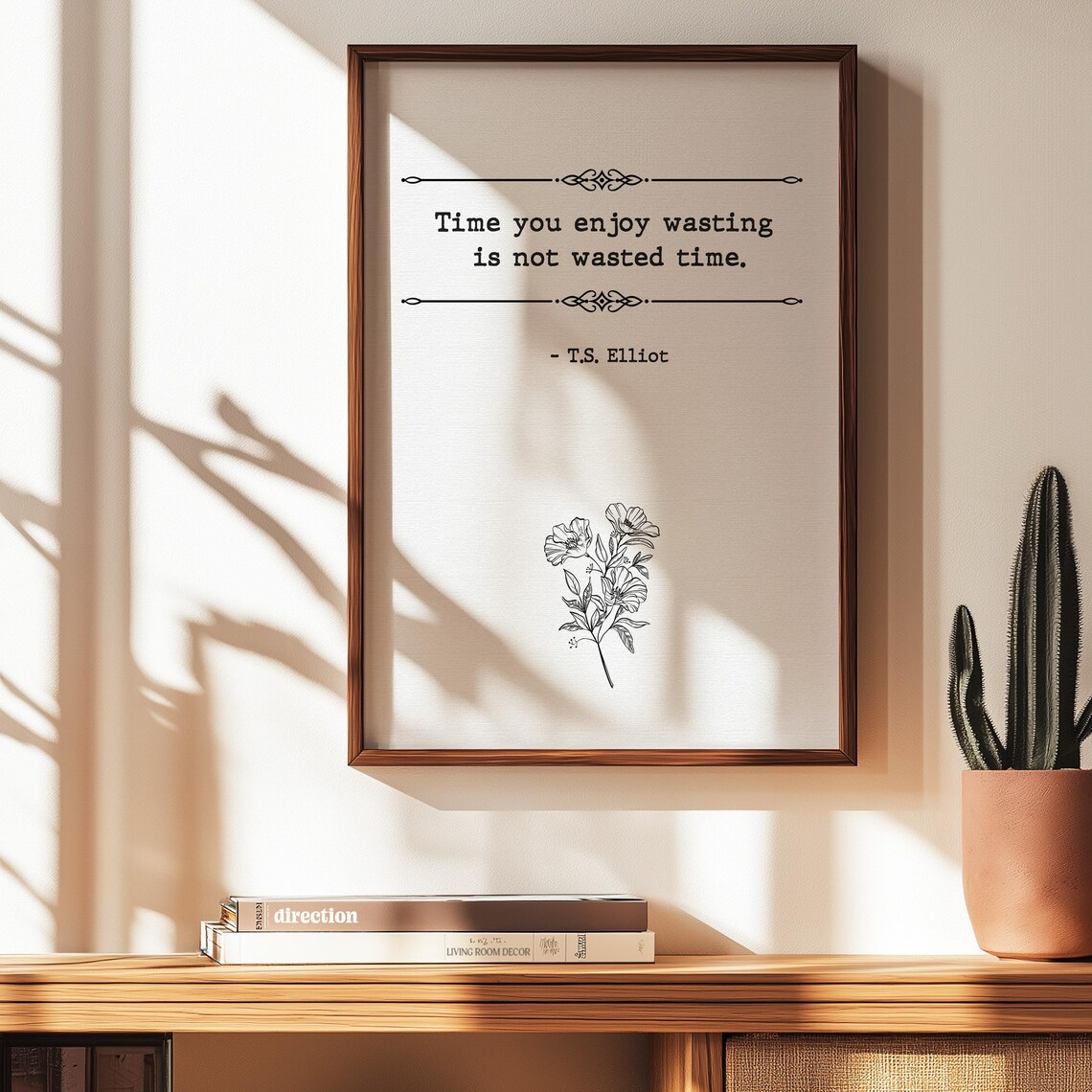 T S Elliot Quote Time You Enjoy Wasting Poetic Wall Decor Poster