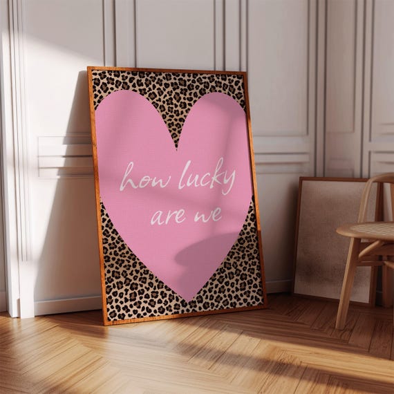 How Lucky Are We Print Leopard Heart Poster Girly Typography Wall Art