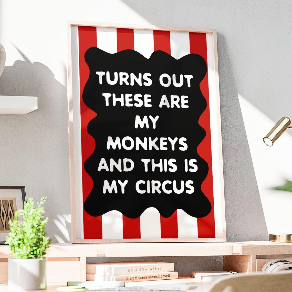 Turns Out These Are My Monkeys and This Is My Circus Funny Poster - Image 3