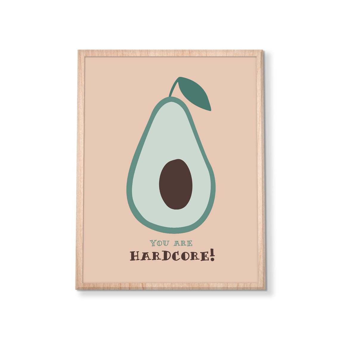 You Are Hardcore Funny Avocado Pun Peach Kitchen Wall Decor Poster - Image 3