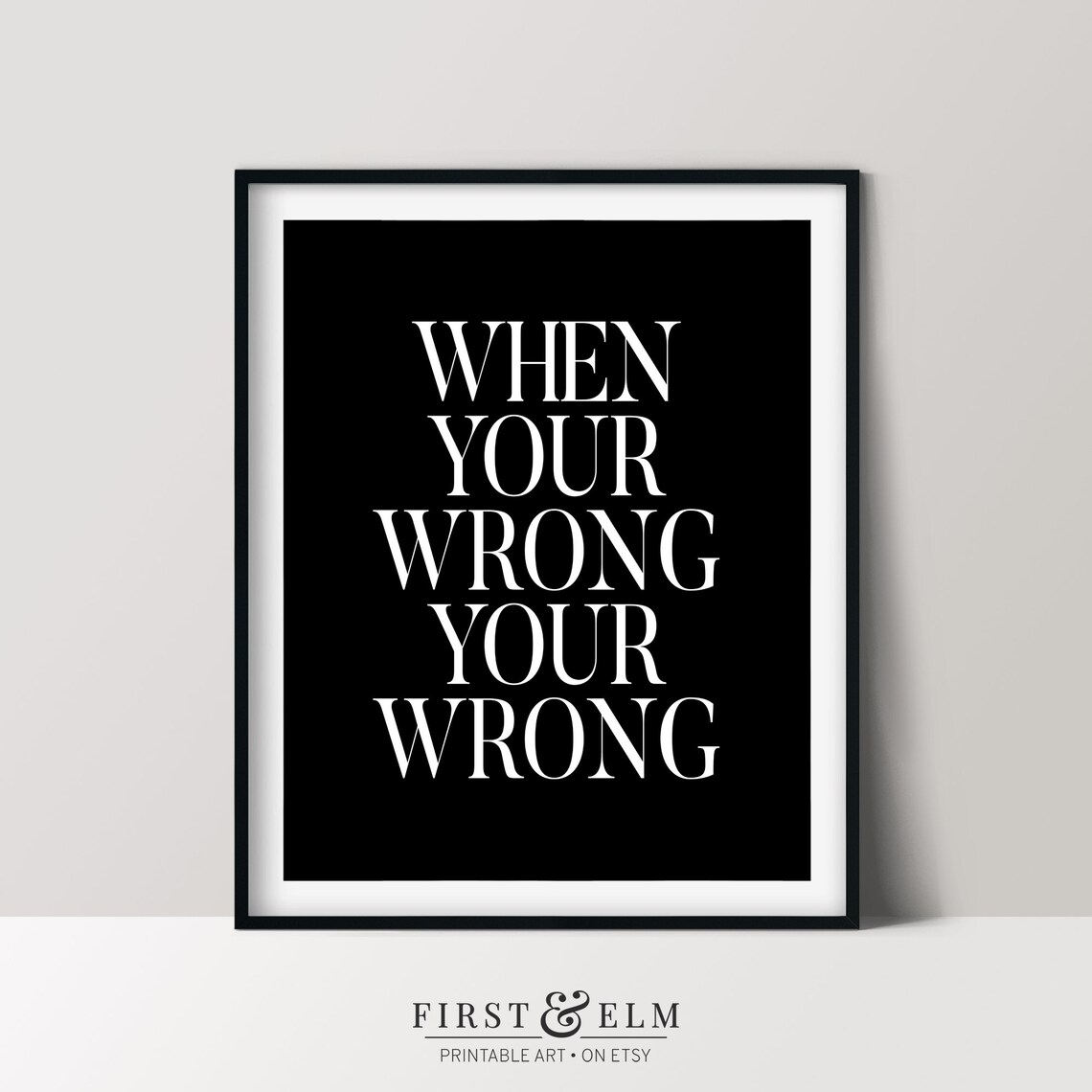 When Your Wrong Your Wrong Funny Poster