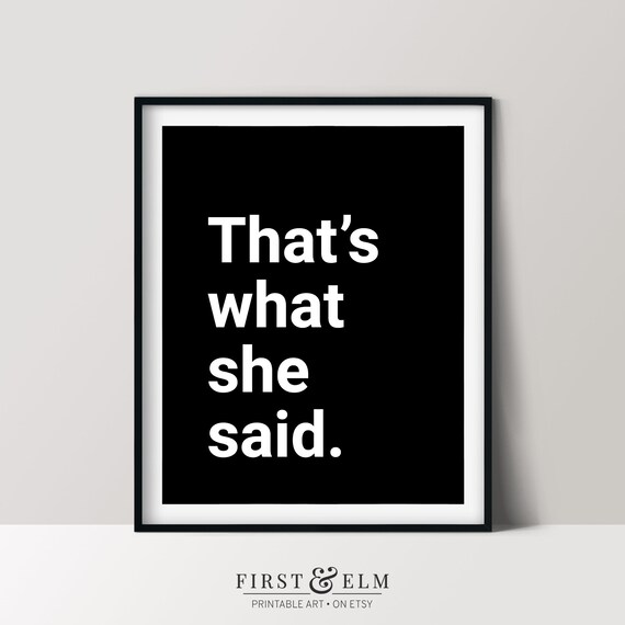 That Is What She Said Funny Adult Humor Bold Black White Poster