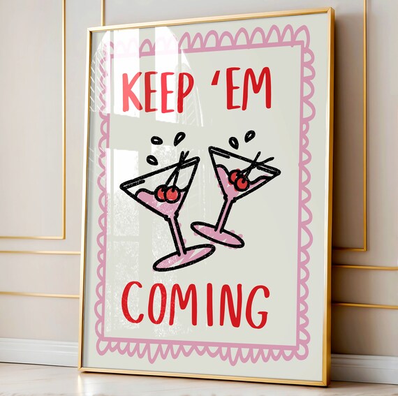 Keep Em Coming Physical Print Cute Bar Cart Decor Trendy Wall Art Aesthetic Cocktail Wall Art Pink Girly Print Preppy Wall Art Kitchen Home