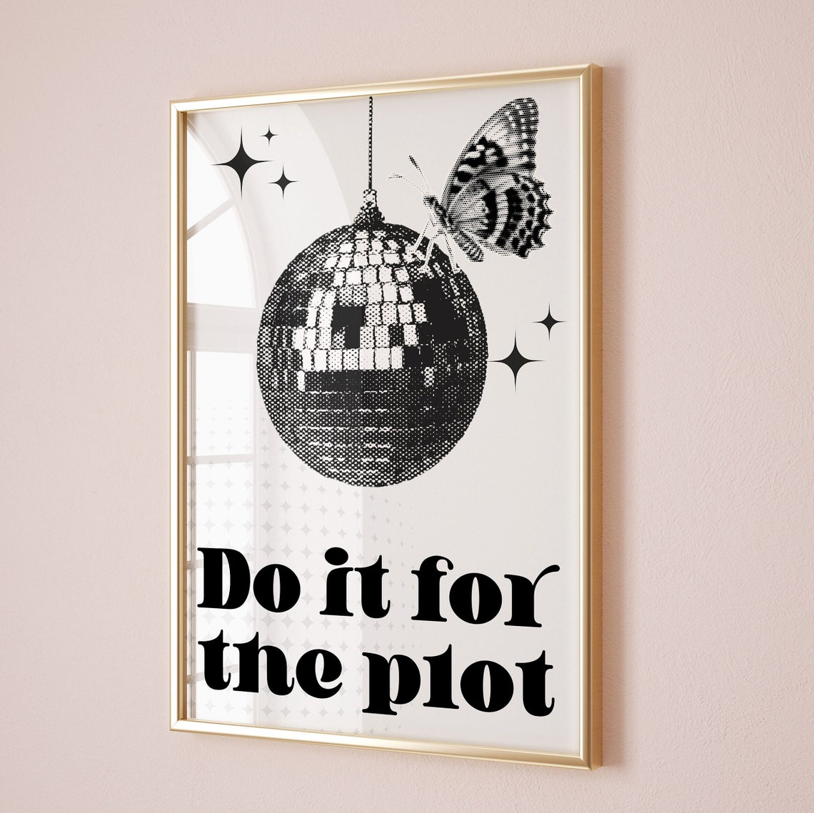 Disco Ball Butterfly Do It For The Plot Quote Trendy Disco Poster