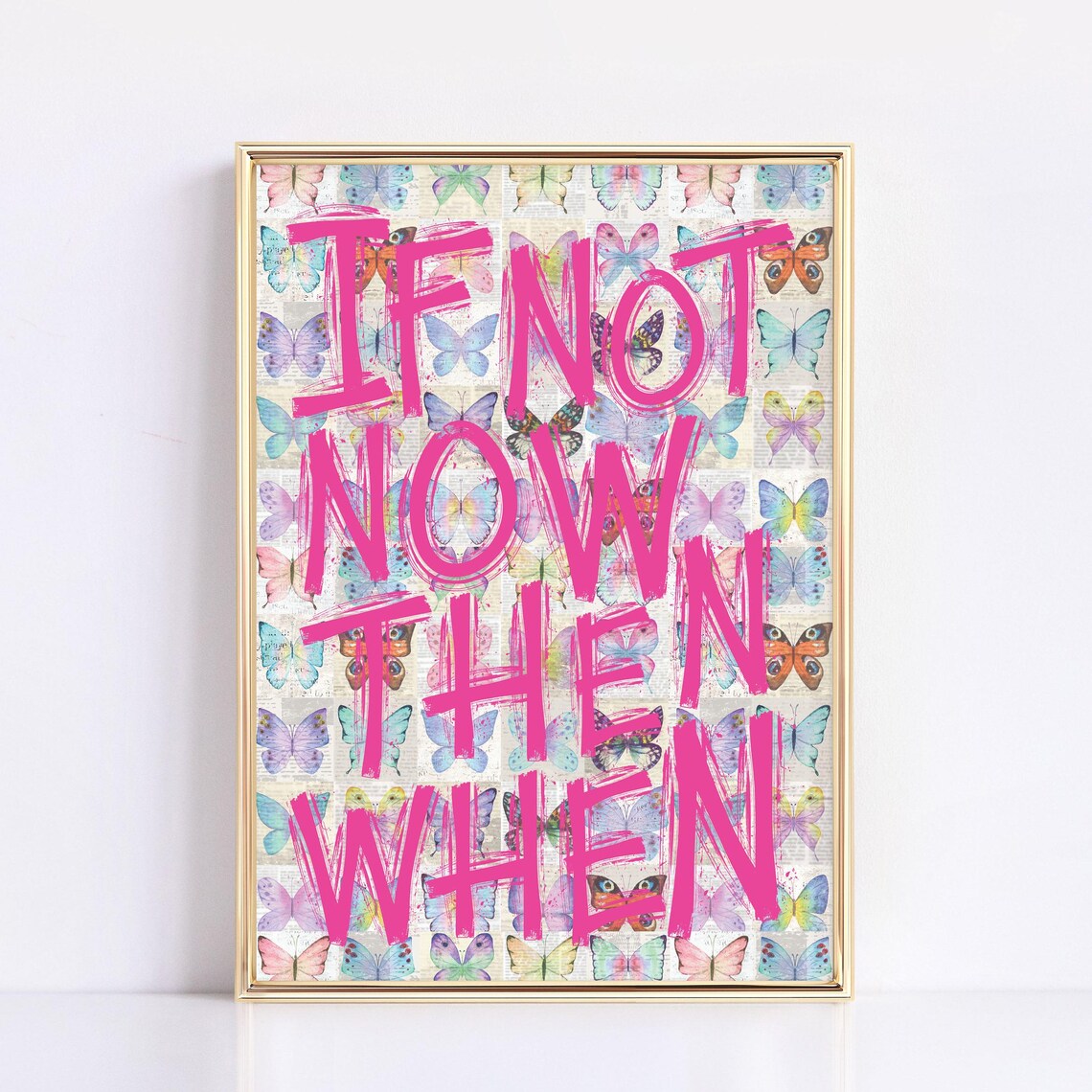 If Not Now Then When Pink Butterfly Collage Motivational Quote Poster