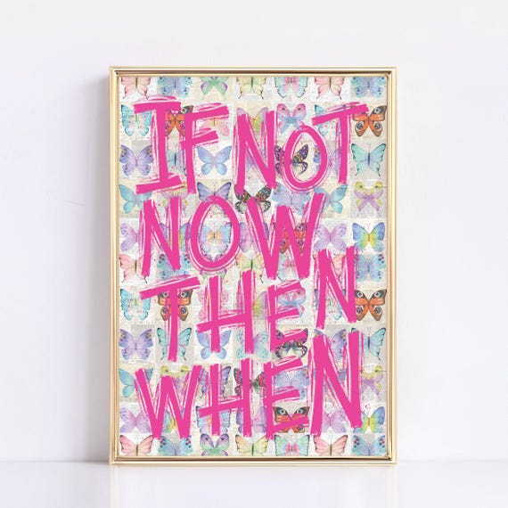 Pink Butterfly Physical Print If Not Now Then When Motivational Quote Trendy Newspaper Poster Girly Pink Wall Art Aesthetic College Dorm Art
