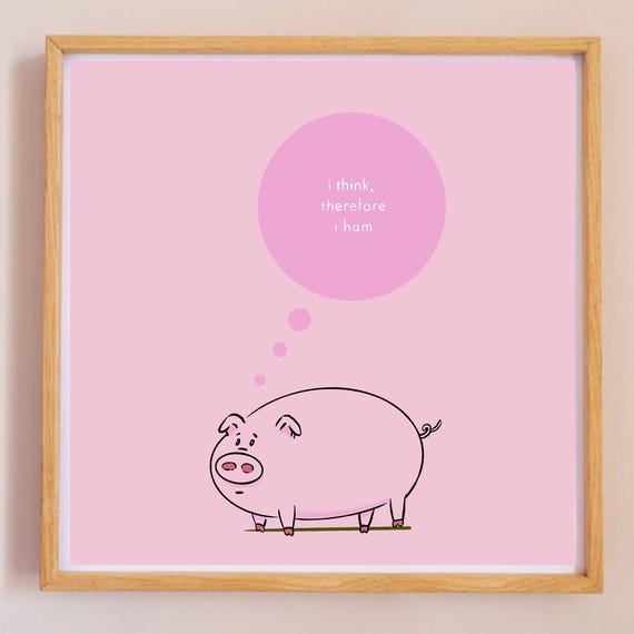 Funny Pig Print I Think Therefore Ham Wall Art Humorous Farm Animal Poster Kitchen Or Dining Room Decor