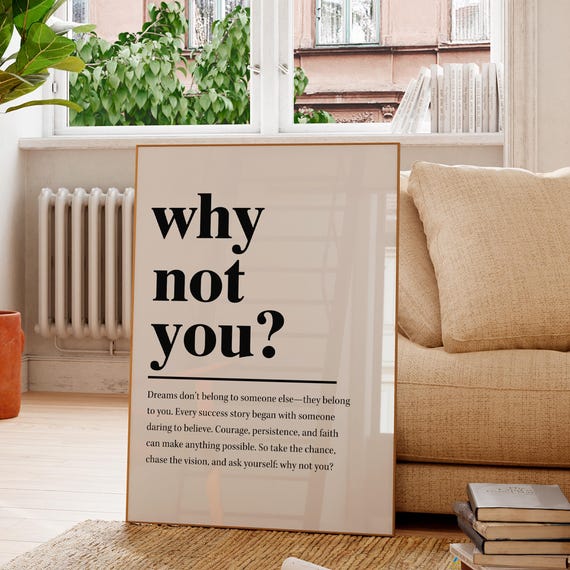 Why Not You Motivational Quote Wall Art Print