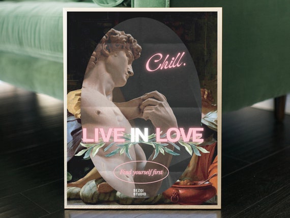 Live In Love Wall Art Chill Print Humorous Posterauthentic Statue Poster Inspirational Find Yourself