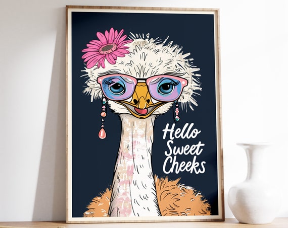 Hello Sweet Cheeks Ostrich Poster Funny Comedy Animal Art Print Gift Idea Animal Art Quote Design Comical Funny Poster Animal Gift