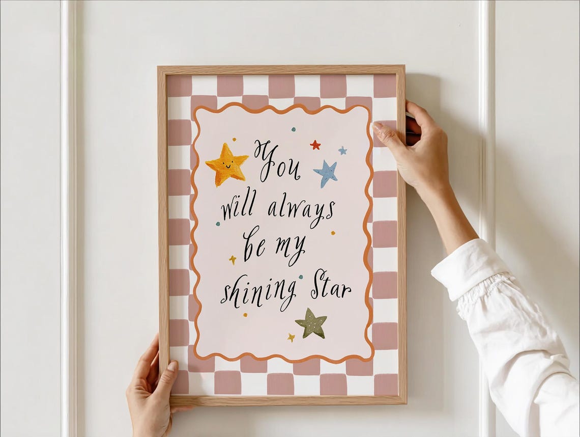 You Will Always Be My Shining Star Wavy Border Nursery Quote Poster