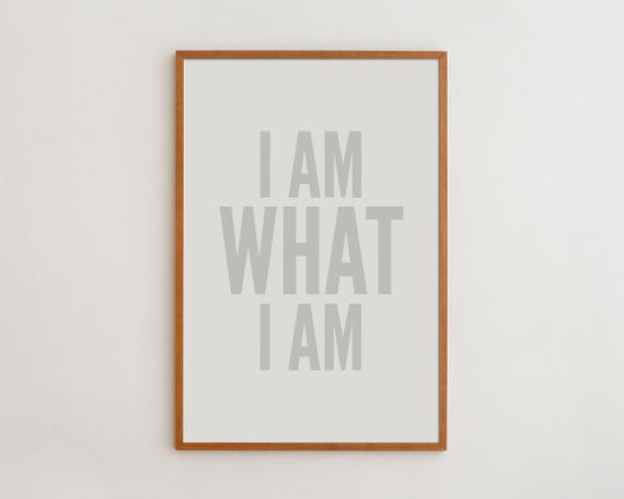 I Am What Minimalist Typography Art Print