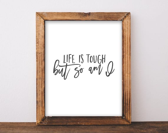 Life Is Tough But So Am I Inspirational Lettering Quote Poster