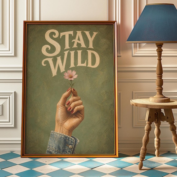 Stay Wild Floral Quote Poster Hand Holding Wildflower Green Art