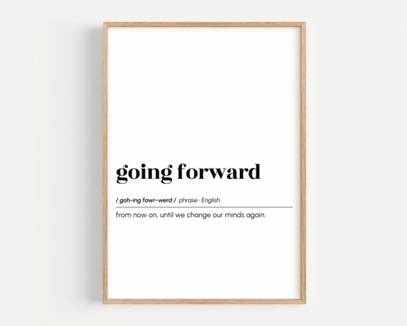 Going Forward Funny Definition Print Office Wall Art Home Decor Coworker Gift