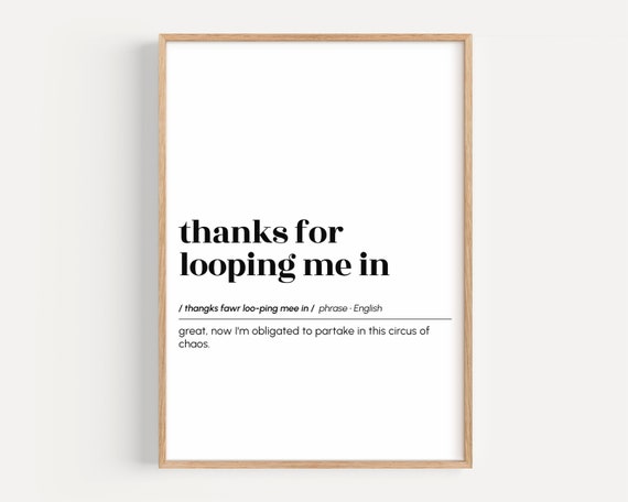 Thanks For Looping Me In Funny Cubicle Poster Email Definition Print Home Office Decor Coworker Gift Wall Art