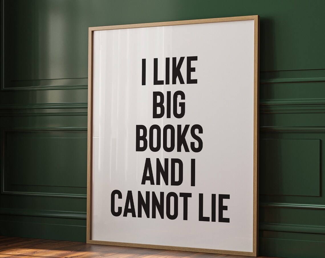 I Like Big Books And I Cannot Lie Book Art Print