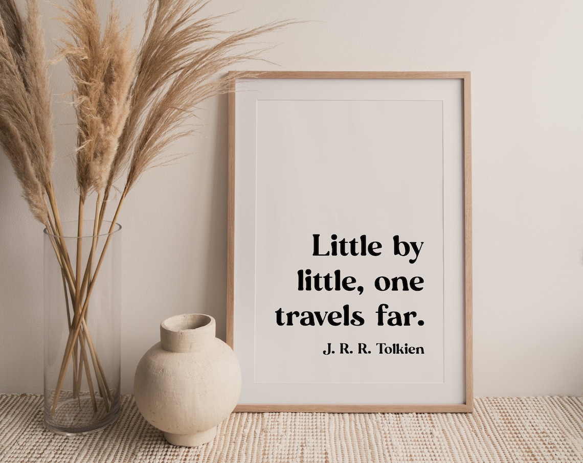 Little By Little One Travels Far Tolkien Quote Minimalist Poster