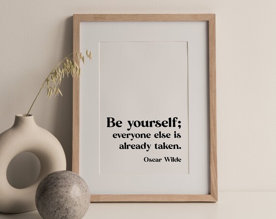 Be Yourself Everyone Else Is Already Taken Oscar Wilde Quote Poster