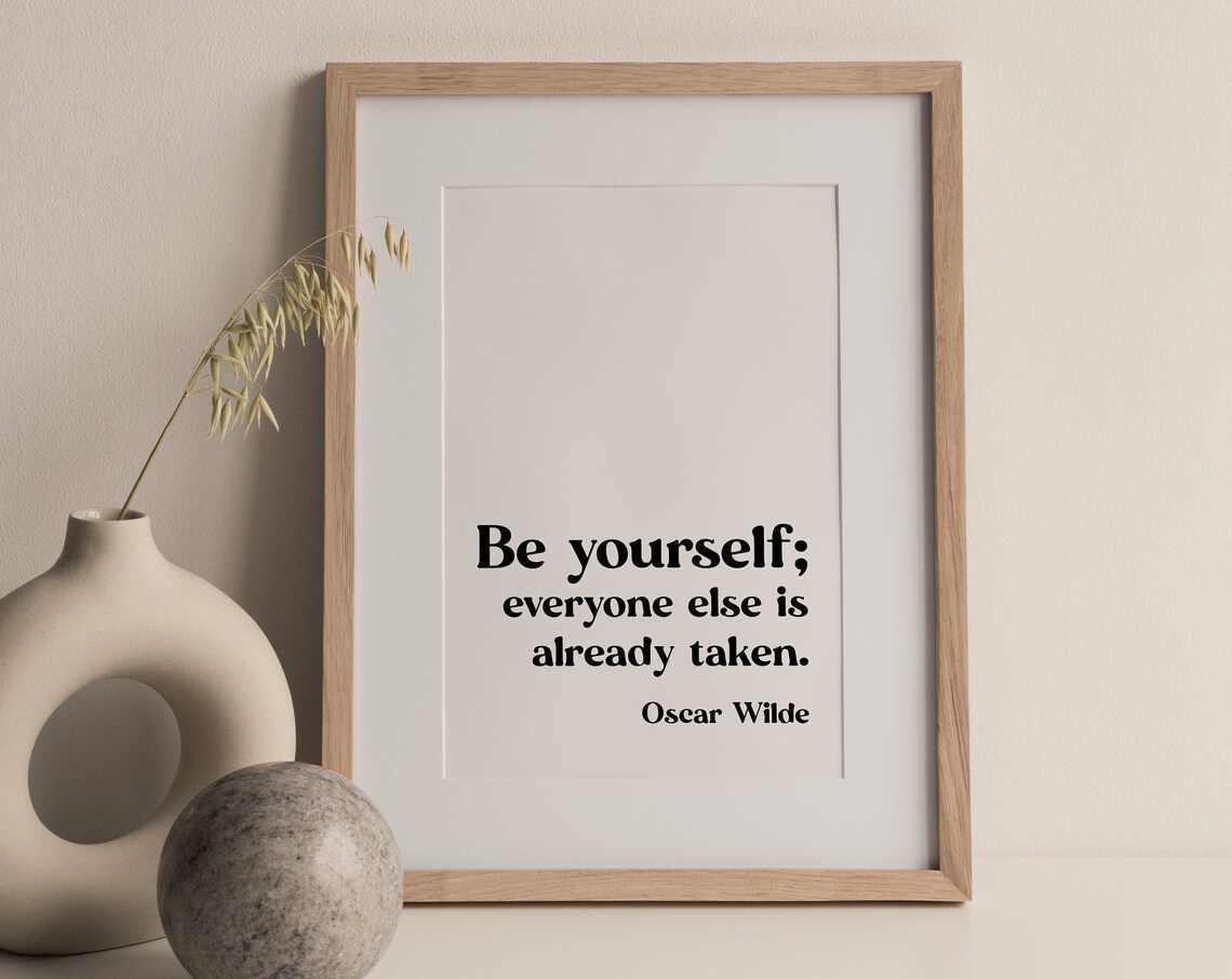 Be Yourself Everyone Else Is Already Taken Oscar Wilde Quote Poster
