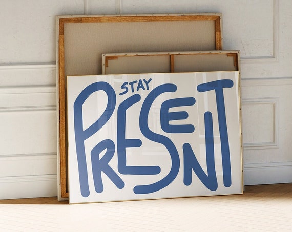 Stay Present Typography Print Blue Wall Art Retro Trendy Wall Art Positive Quote Art Preppy Room Decor 70s Wall Print Psychedelic Art