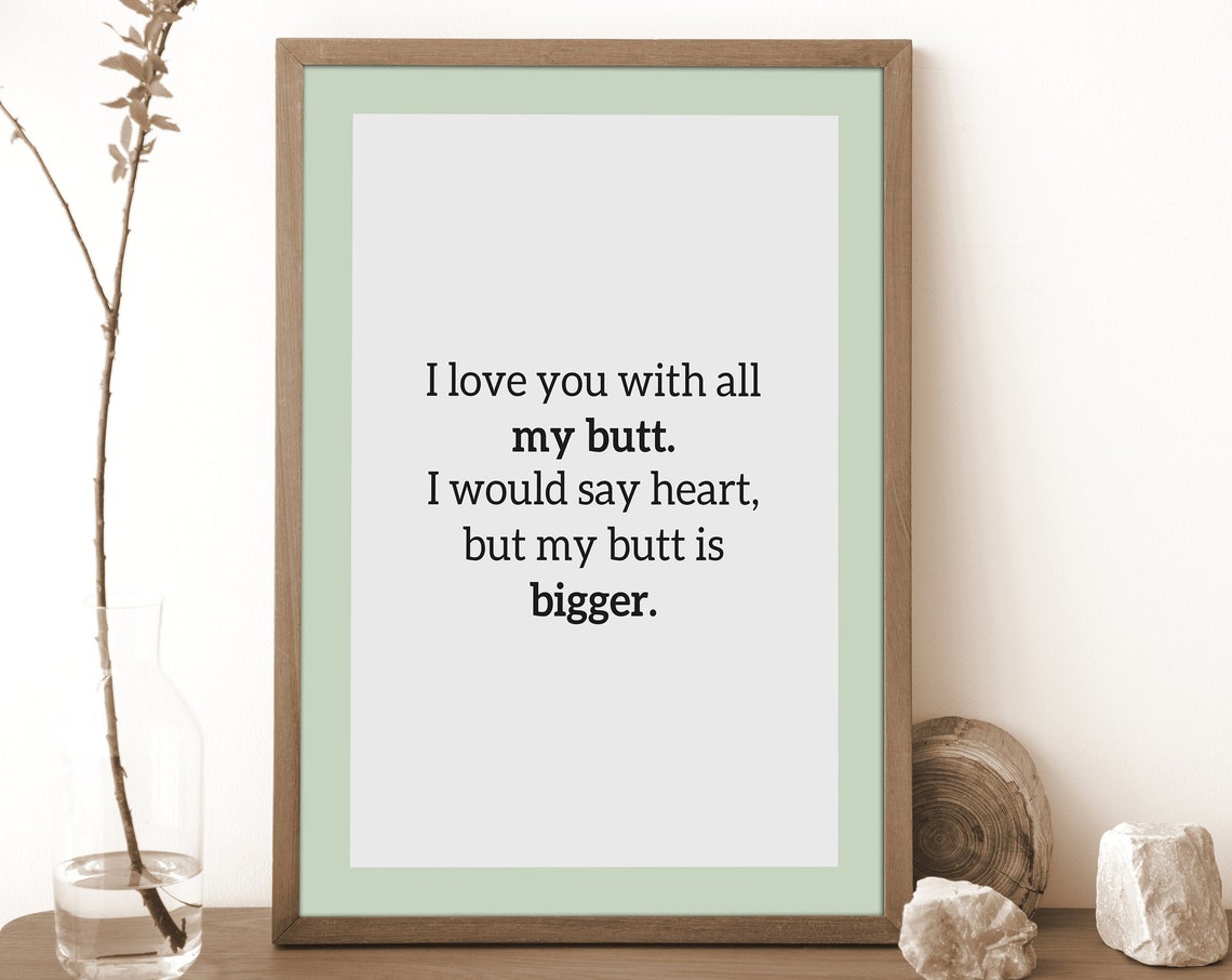 I Love You With All My Butt Funny Wall Art Minimalist Home Decor Funny Home Office Decor Dorm Room Decor