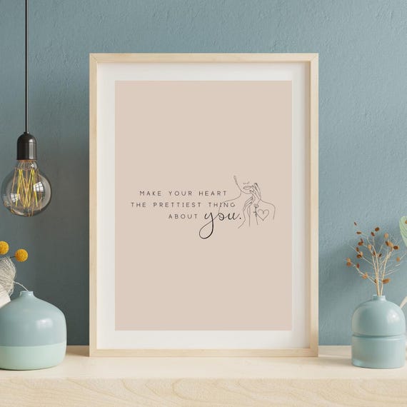Poster Make Your Heart The Prettiest Thing About You Stylish Wall Decoration For Your Feel Good Place Or As A Gift For Your Loved Ones