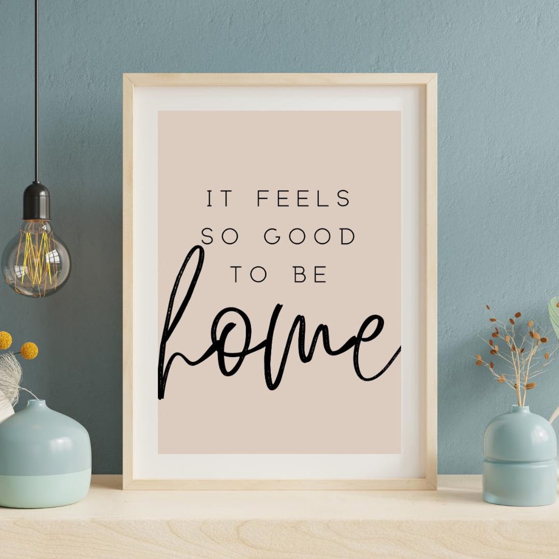 It Feels So Good to Be Home Cozy Script Typography Quote Poster