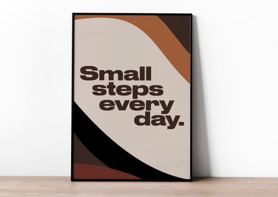 Small Steps Every Day Typography Wall Art Print Positive Quote Motivational Poster Affirmation