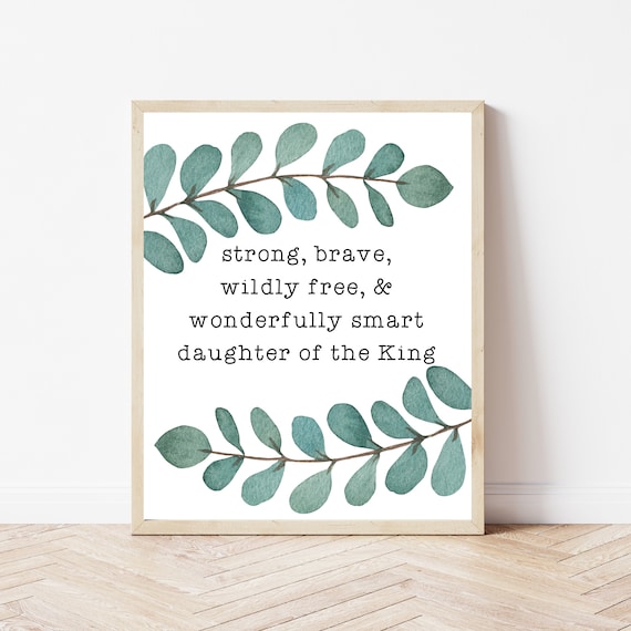 Strong Brave Wildly Free Daughter of the King Christian Quote Poster