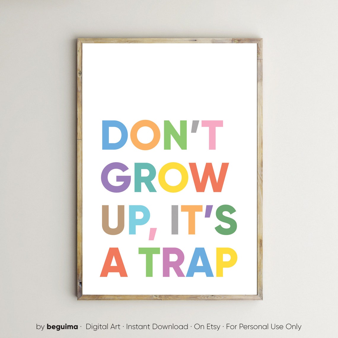 Do Not Grow Up It Is a Trap Fun Colorful Playful Kids Quote Poster