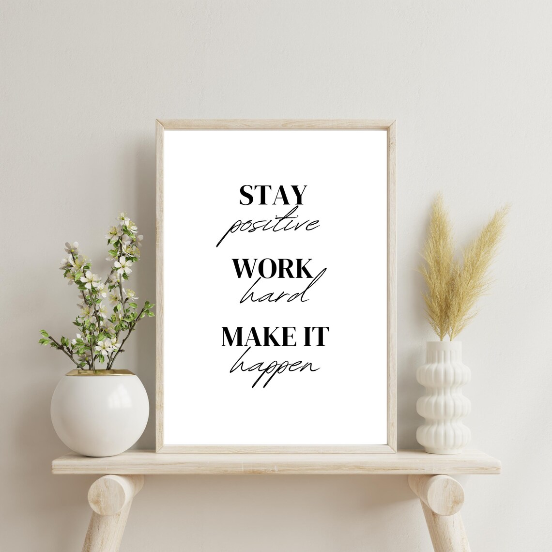 Stay Positive Work Hard Make It Happen Motivational Desk Quote Poster