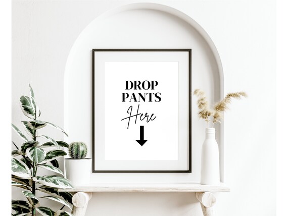 Drop Pants Here Print Laundry Print Funny Laundry Print Wall Art Laundry Decor Drop Your Pants Laundry Room Decor