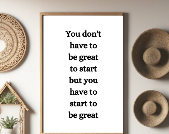 Start To Be Great Motivational Quote Bold Black Text Wall Art Poster
