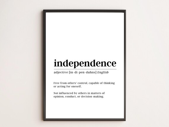 Independence Definition Print Motivational Wall Art