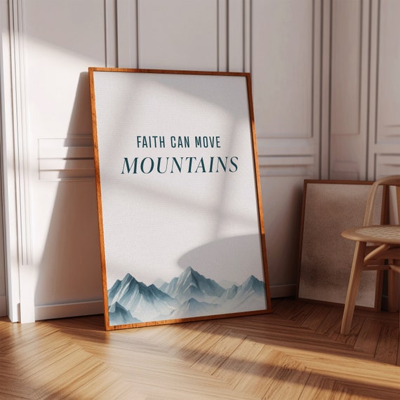 Mountain Wall Art Motivation Art Faith Can Move Mountains Inspirational Quotes Bible Verse Wall Art Modern Christian Art Gift