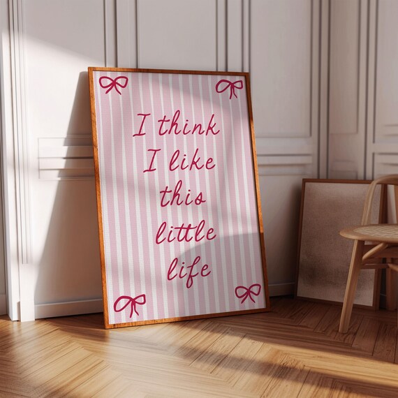 I Think I Like This Little Life Pink Striped Bow Quote Poster