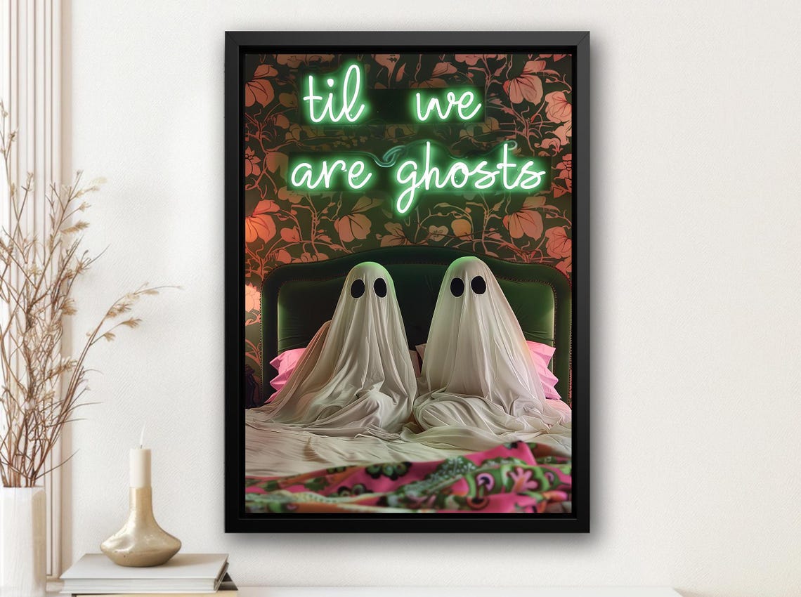 Til We Are Ghosts Print Dark Cute Couple Ghosts Poster Print Halloween Wall Art Halloween Room Decor