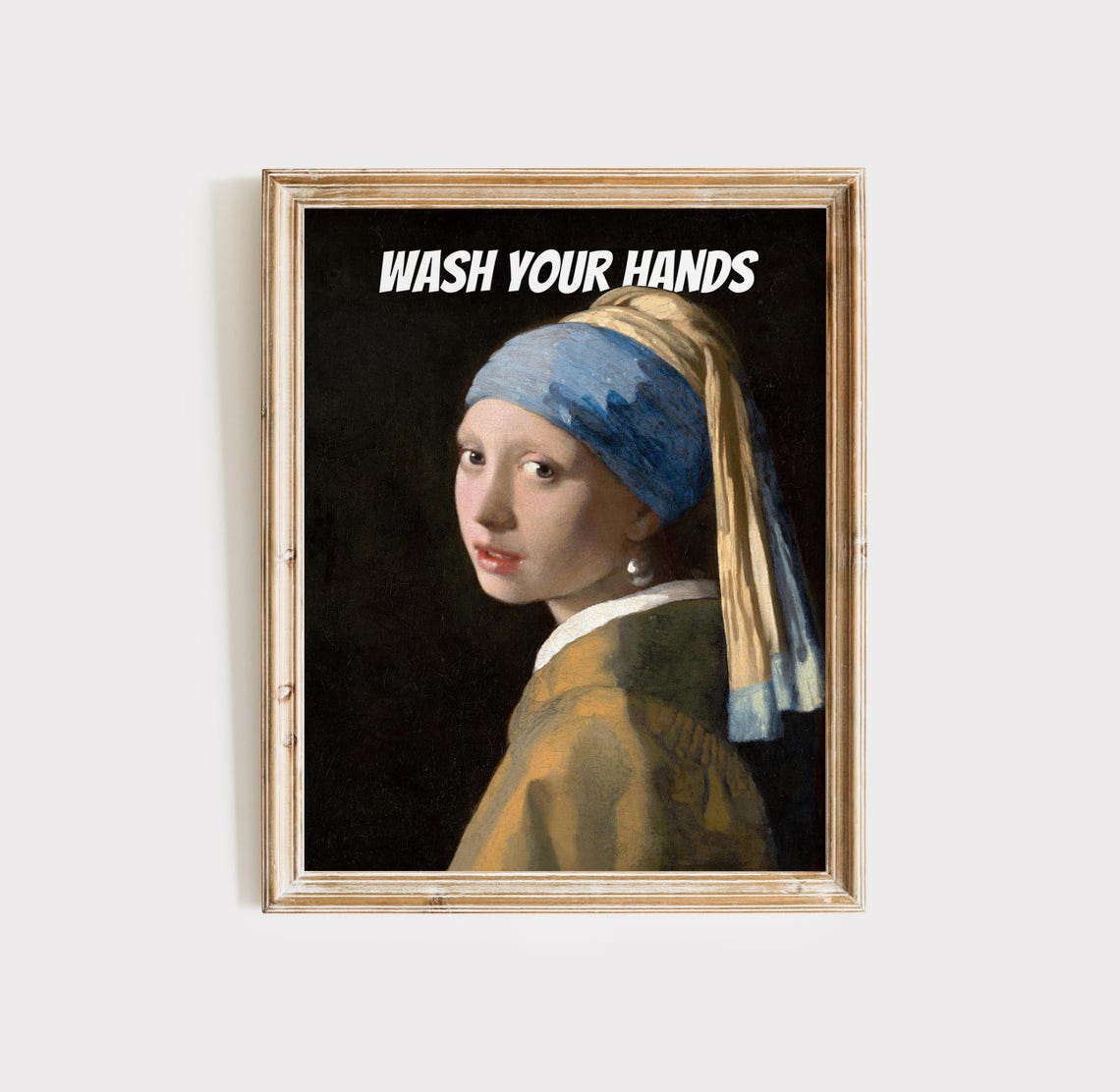 Vermeer Girl with Pearl Earring Wash Your Hands Parody Poster