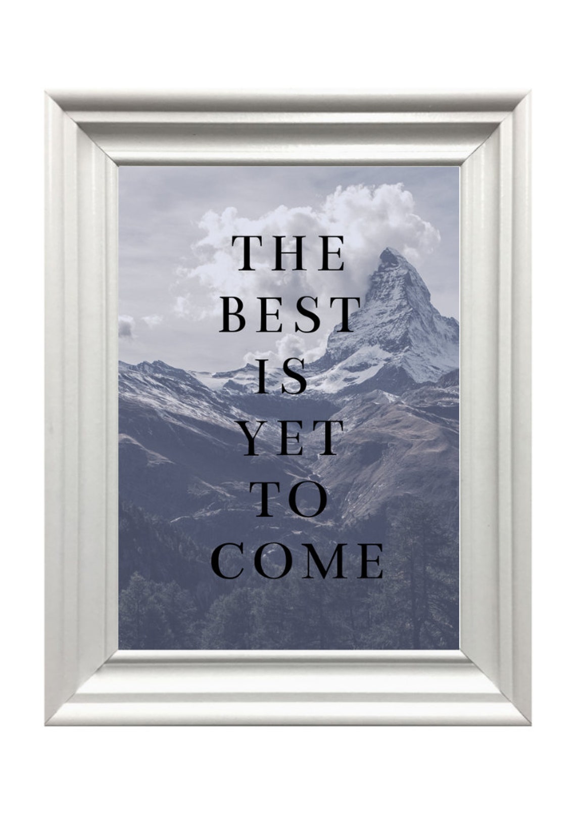 The Best Is Yet To Come Quote Alpine Mountain Peak Motivational Poster - Image 3