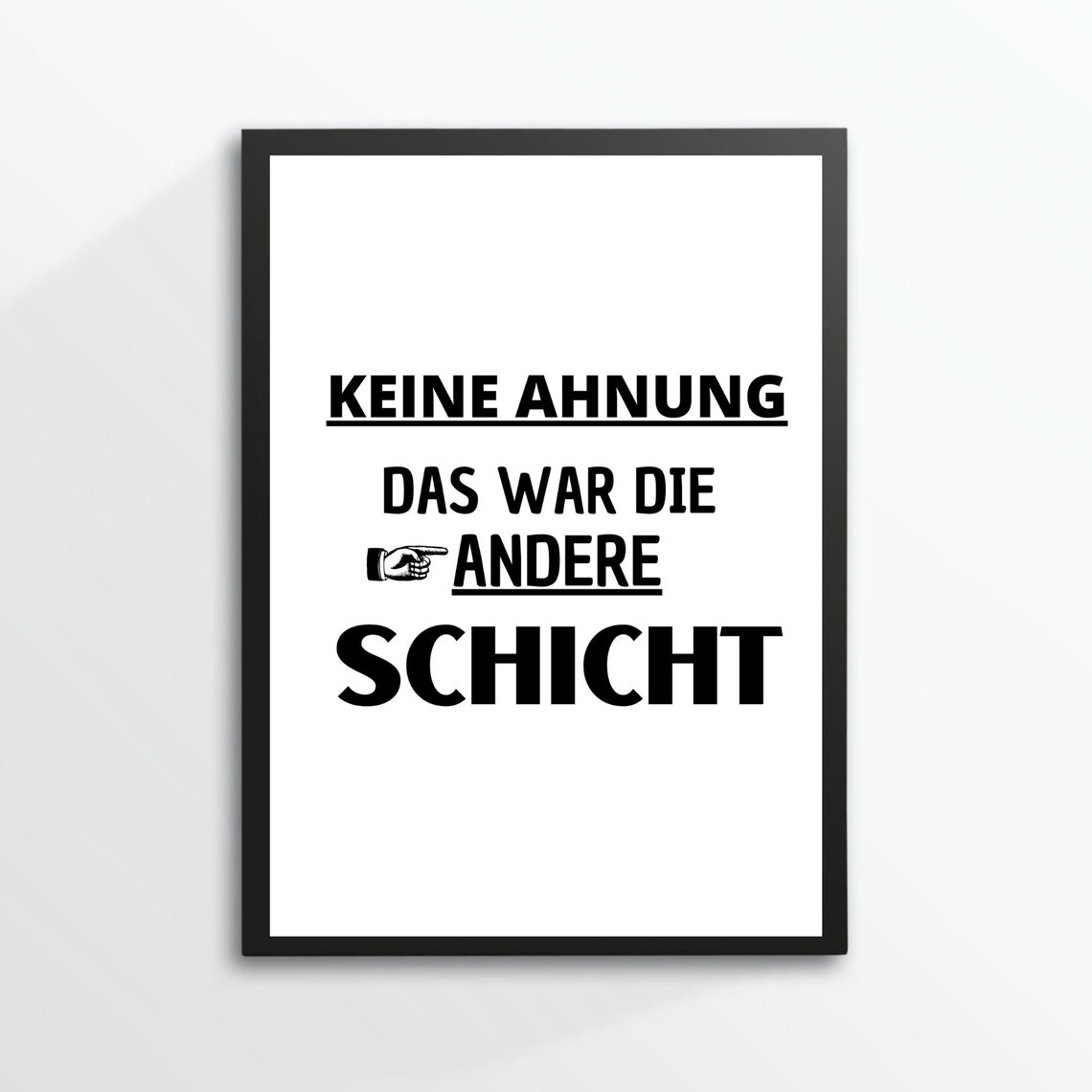 No Idea That Was the Other Shift Funny German Office Quote Poster