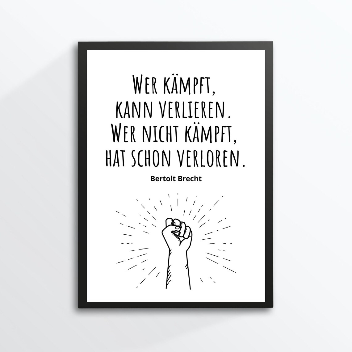 Bertolt Brecht Who Fights Can Lose Quote Motivational Raised Fist Poster