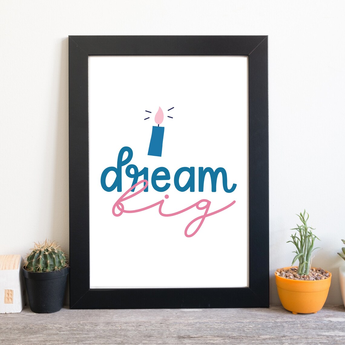 I Dream Big Hand Lettered Quote Candle Blue Pink Nursery Wall Art